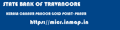 STATE BANK OF TRAVANCORE  KERALA CANNUR PANOOR GOLD POINT- PANUR  micr code
